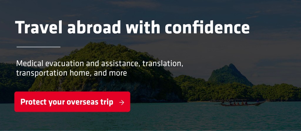 travel abroad with confidence. Protect your overseas trip